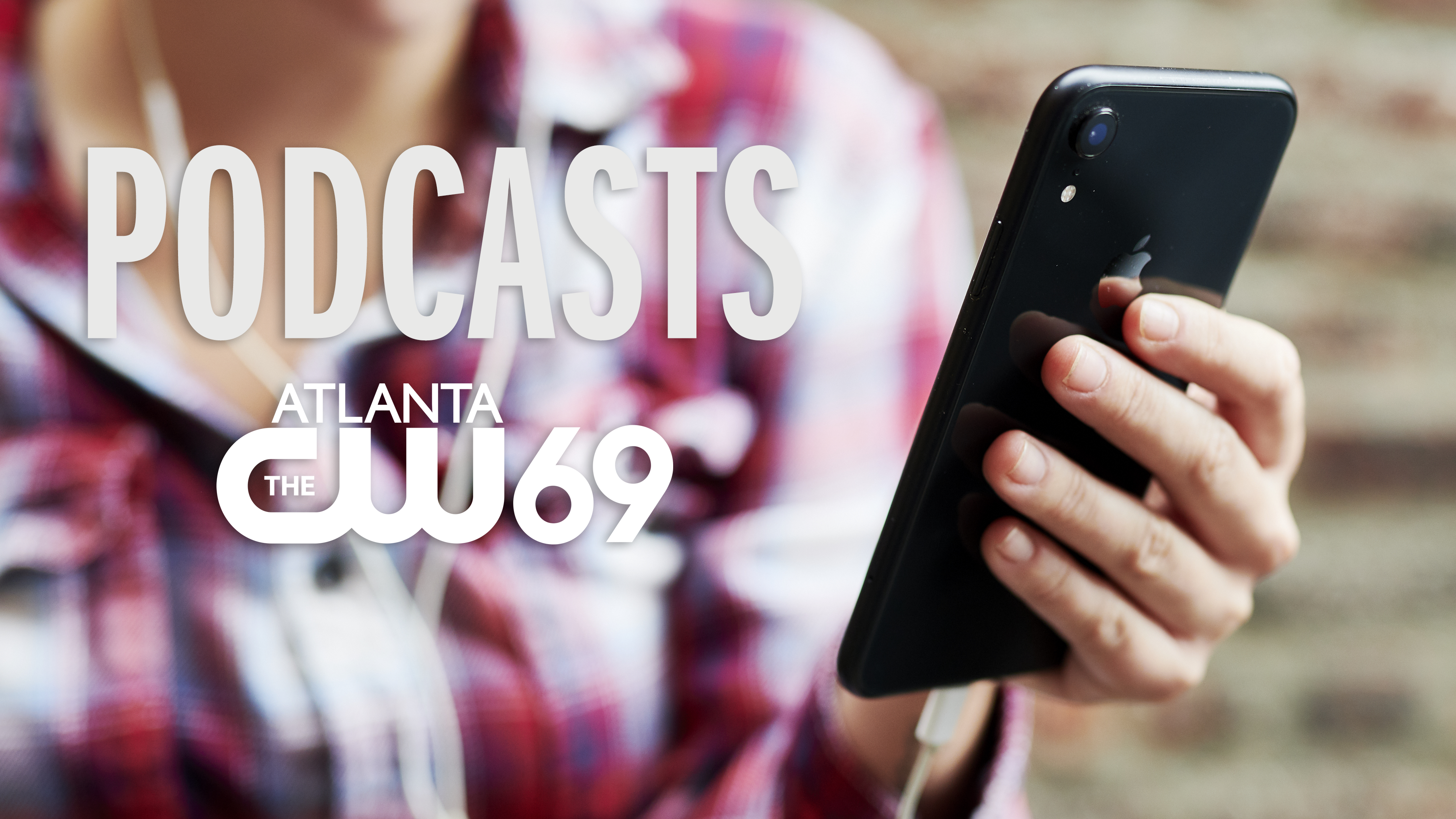 Listen to CW69 shows podcasts anytime – CW69 Atlanta